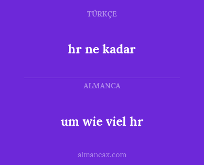 um wie viel hr - hr ne kadar