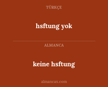 keine hsftung - hsftung yok