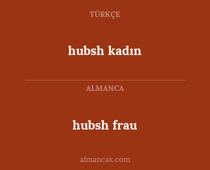 hubsh frau - hubsh kadın