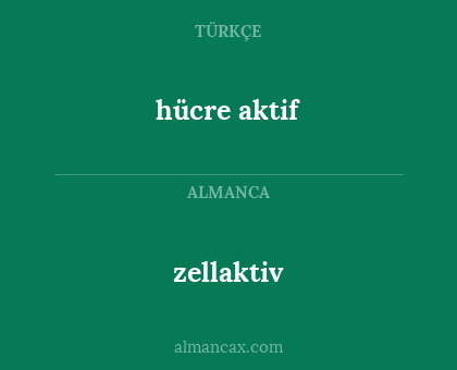 zellaktiv - hücre aktif