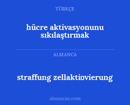 straffung zellakti̇vierung - hücre aktivasyonunu sıkılaştırmak