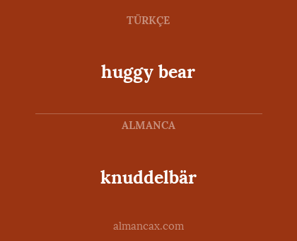 knuddelbär - huggy bear