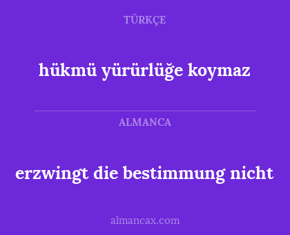 erzwingt die bestimmung nicht - hükmü yürürlüğe koymaz