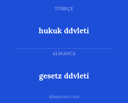gesetz ddvleti - hukuk ddvleti