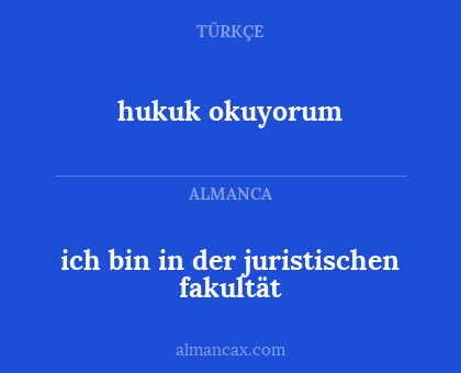 ich bin in der juristischen fakultät - hukuk okuyorum