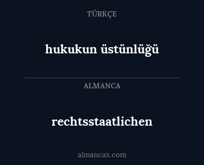 rechtsstaatlichen - hukukun üstünlüğü