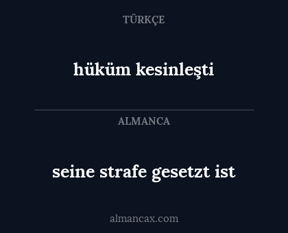 hüküm kesinleşti - seine strafe gesetzt ist