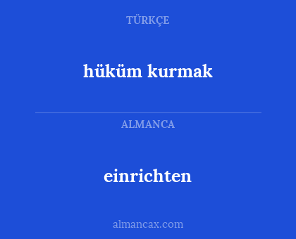 hüküm kurmak - einrichten