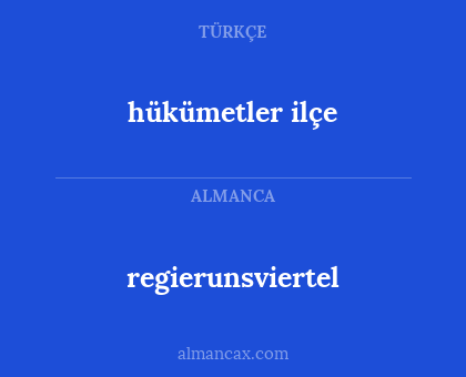 regierunsviertel - hükümetler ilçe