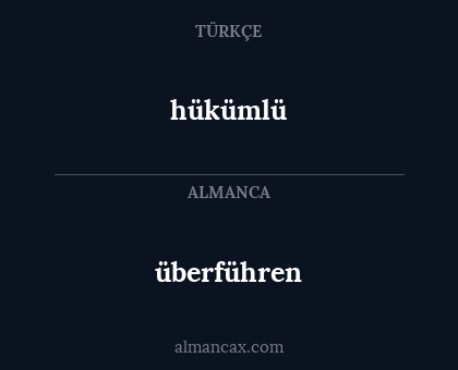 überführen - hükümlü
