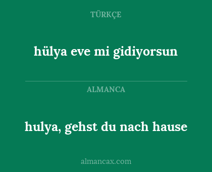 hulya, gehst du nach hause - hülya eve mi gidiyorsun