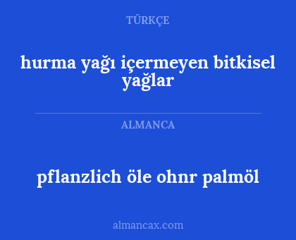 pflanzlich öle ohnr palmöl - hurma yağı içermeyen bitkisel yağlar