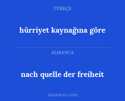 hürriyet kaynağına göre - nach quelle der freiheit