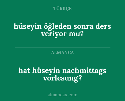 hüseyin öğleden sonra ders veriyor mu? - hat hüseyin nachmittags vorlesung?