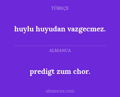 predigt zum chor. - huylu huyudan vazgecmez.