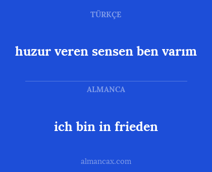 huzur veren sensen ben varım - ich bin in frieden