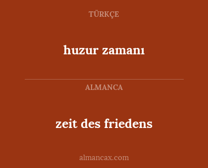 zeit des friedens - huzur zamanı