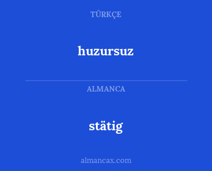 huzursuz - stätig