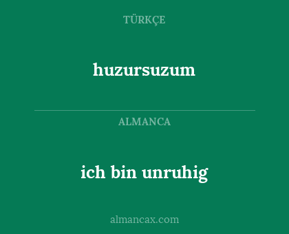 huzursuzum - ich bin unruhig
