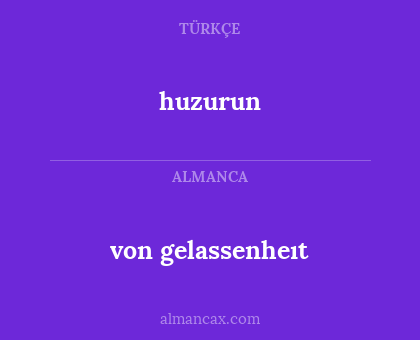 huzurun - von gelassenheıt