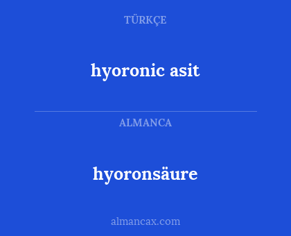 hyoronsäure - hyoronic asit