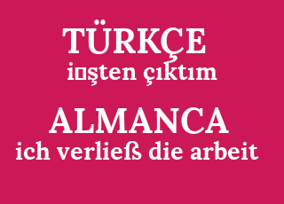 i%CC%87%C5%9Ften+%C3%A7%C4%B1kt%C4%B1m-ich+verlie%C3%9F+die+arbeit.png