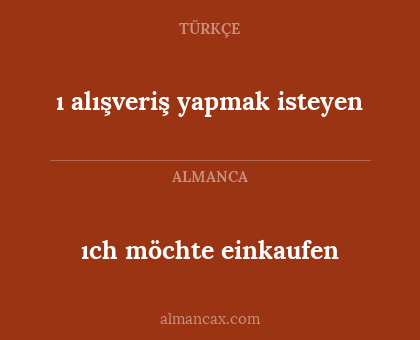 ıch möchte einkaufen - ı alışveriş yapmak isteyen