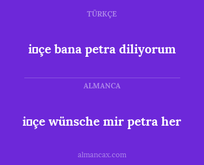 i̇çe wünsche mir petra her - i̇çe bana petra diliyorum