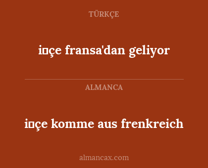 i̇çe fransa'dan geliyor - i̇çe komme aus frenkreich