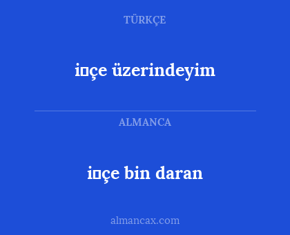 i̇çe bin daran - i̇çe üzerindeyim