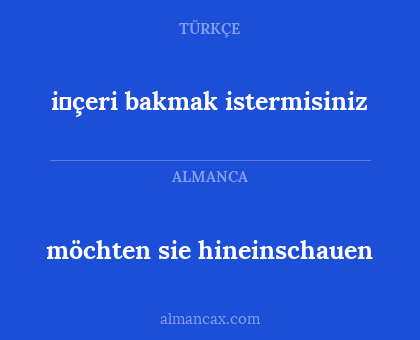 i̇çeri bakmak istermisiniz - möchten sie hineinschauen