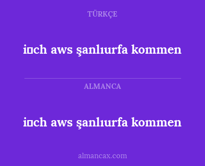 i̇ch aws şanlıurfa kommen - i̇ch aws şanlıurfa kommen