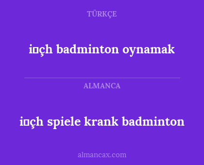 i̇çh badminton oynamak - i̇çh spiele krank badminton