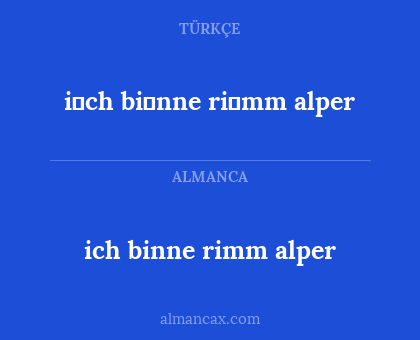 ich binne rimm alper - i̇ch bi̇nne ri̇mm alper
