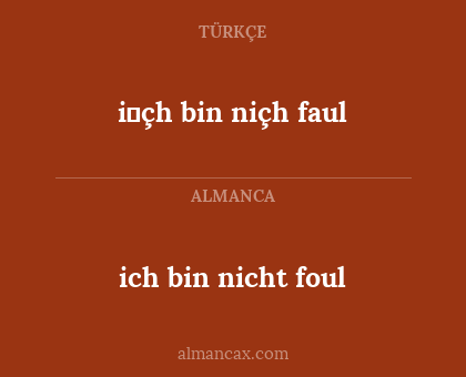 i̇çh bin niçh faul - ich bin nicht foul