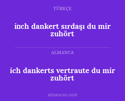 ich dankerts vertraute du mir zuhört - i̇ch dankert sırdaşı du mir zuhört