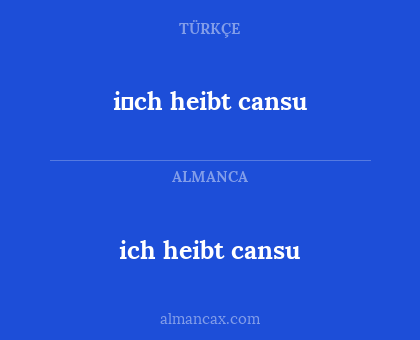 i̇ch heibt cansu - ich heibt cansu