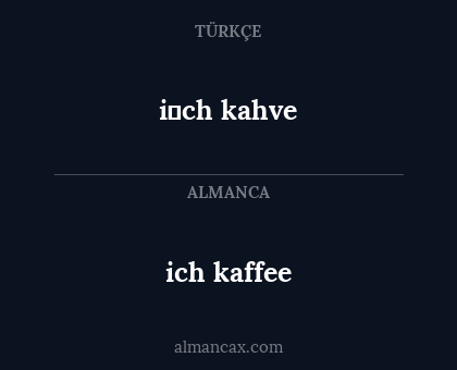 i̇ch kahve - ich kaffee