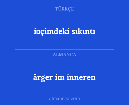 ärger im inneren - i̇çimdeki sıkıntı