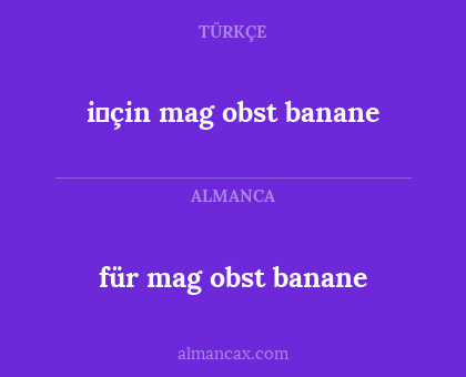 i̇çin mag obst banane - für mag obst banane