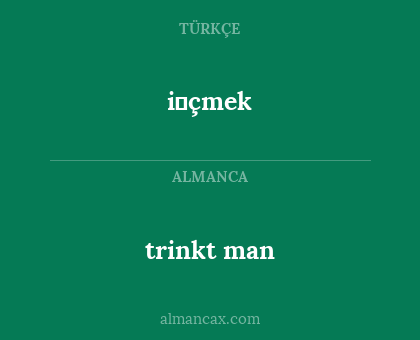 trinkt man - i̇çmek