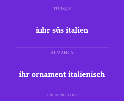 ihr ornament italienisch - i̇hr süs italien