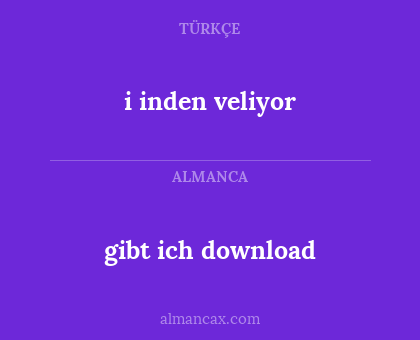i inden veliyor - gibt ich download