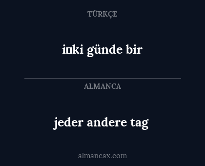i̇ki günde bir - jeder andere tag