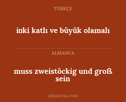 muss zweistöckig und groß sein - i̇ki katlı ve büyük olamalı