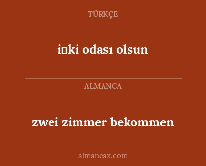 i̇ki odası olsun - zwei zimmer bekommen