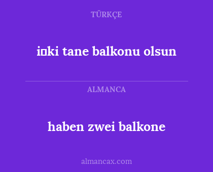 haben zwei balkone - i̇ki tane balkonu olsun