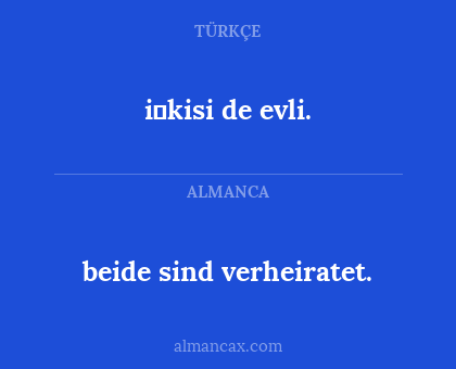 beide sind verheiratet. - i̇kisi de evli.