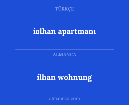 i̇lhan apartmanı - ilhan wohnung