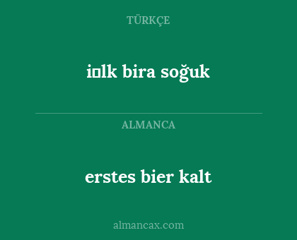 erstes bier kalt - i̇lk bira soğuk